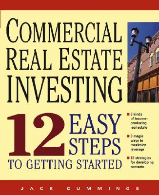Image for Commercial Real Estate Investing 12 Easy Steps to Getting Started Commercial Real Estate Investing 12 Easy Steps to Getting Started