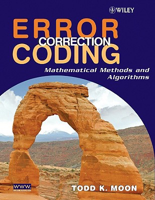 Error Correction Coding: Mathematical Methods And Algorithms