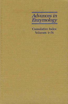 Advances in Enzymology and Related Areas of Molecular Biology: Cumulative Index (v. 1-74)