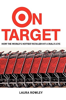 On Target How the World's Hottest Retailer Hit a Bull's-Eye