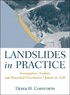 Landslides in Practice: Investigation, Analysis, and Remedial/Preventative Options in Soils