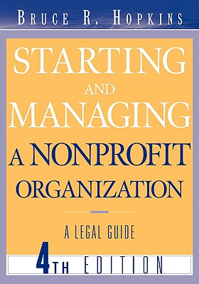 Starting and Managing a Nonprofit Organization: A Legal Guide