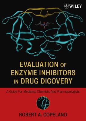 Evaluation of Enzyme Inhibitors in Drug Discovery: A Guide for Medicinal Chemists and Pharmacologists