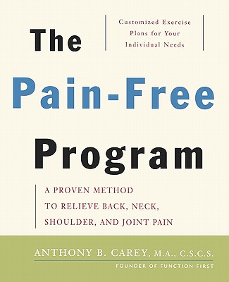 Image for The Pain-Free Program: A Proven Method to Relieve Back, Neck, Shoulder, and Joint Pain