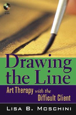 Drawing the Line: Art Therapy with the Difficult Client