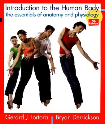 Introduction to the Human Body: The Essentials of Anatomy and Physiology