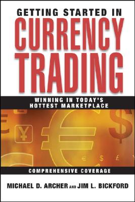 Image for Getting Started in Currency Trading: Winning in Today's Hottest Marketplace