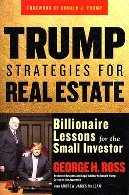 Trump Strategies for Real Estate: Billionaire Lessons for the Small Investor