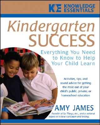 Image for Kindergarten Success: Everything You Need to Know to Help Your Child Learn