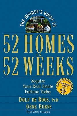 The Insider's Guide to 52 Homes in 52 Weeks: Acquire Your Real Estate Fortune Today
