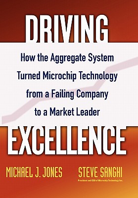 Driving Excellence: How The Aggregate System Turned Microchip Technology from a Failing Company to a Market Leader