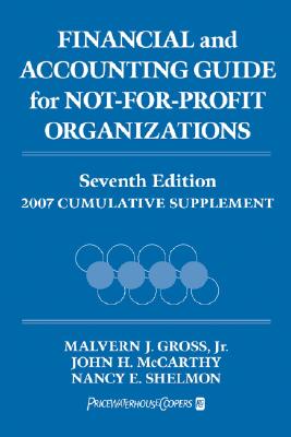 Financial and Accounting Guide for Not-for-Profit Organizations: 2007 Cumulative Supplement