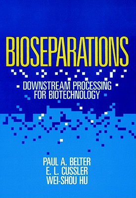 Bioseparations: Downstream Processing for Biotechnology