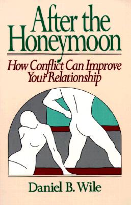 Image for After the Honeymoon: How Conflict Can Improve Your Relationship