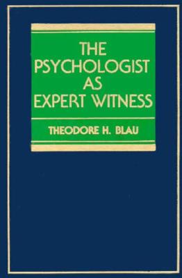 The Psychologist As Expert Witness (Wiley Series on Health Psychology/Behavioral Medicine)