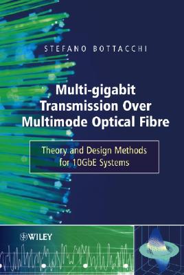 Multi-Gigabit Transmission over Multimode Optical Fibre: Theory and Design Methods for 10GbE Systems