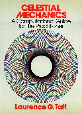 Image for Celestial Mechanics: A Computational Guide for the Practitioner