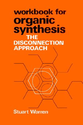 Organic Synthesis, Workbook: The Disconnection Approach