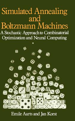 Simulated Annealing and Boltzmann Machines: A Stochastic Approach to Combinatorial Optimization and Neural Computing