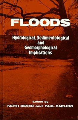 Floods: Hydrological, Sedimentological and Geomorphologic Implications (British Geomorphological Research Group Symposia Series)