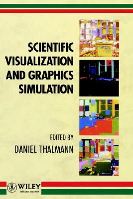 Image for Scientific Visualization and Graphics Simulation Scientific Visualization and Graphics Simulation