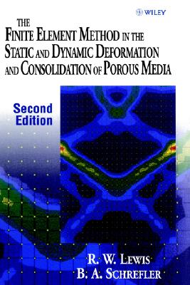 The Finite Element Method in the Static and Dynamic Deformation and Consolidation of Porous Media, 2nd Edition