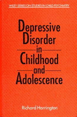 Depressive Disorder in Childhood and Adolescence (Wiley Series on Studies in Child Psychiatry)