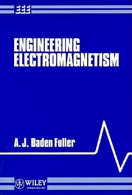 Engineering Electromagnetism (Wiley Student Series in Electronic and Electrical Engineering)