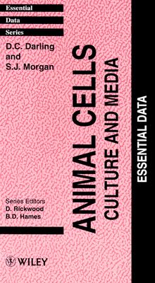 Animal Cells: Culture and Media: Essential Data (Essential Data Series)