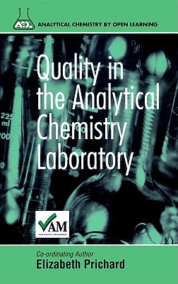 Quality in the Analytical Chemistry Laboratory (Analytical Chemistry by Open Learning (Cloth))