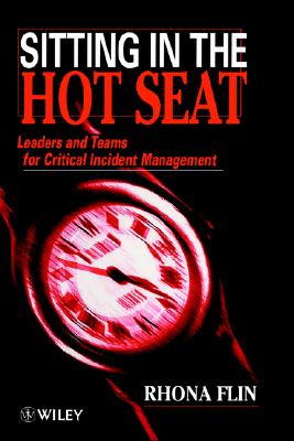 Sitting in the Hot Seat: Leaders and Teams for Critical Incident Management