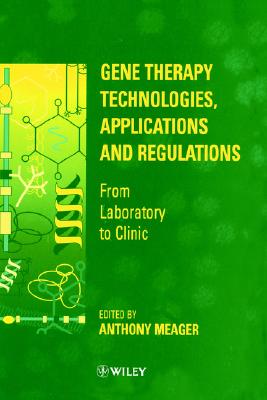 Gene Therapy Technologies, Applications and Regulations: From Laboratory to Clinic