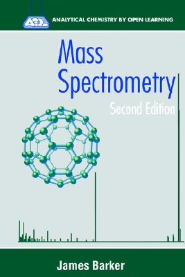 Image for Mass Spectrometry: Analytical Chemistry by Open Learning Mass Spectrometry: Analytical Chemistry by Open Learning