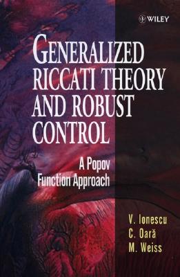Generalized Riccati Theory and Robust Control: A Popov Function Approach