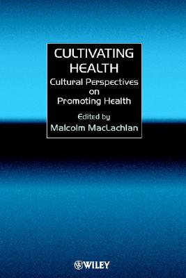 Cultivating Health: Cultural Perspectives on Promoting Health