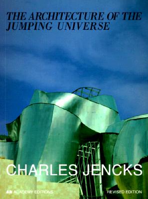 The Architecture of the Jumping Universe: A Polemic: How Complexity Science is Changing Architecture and Culture