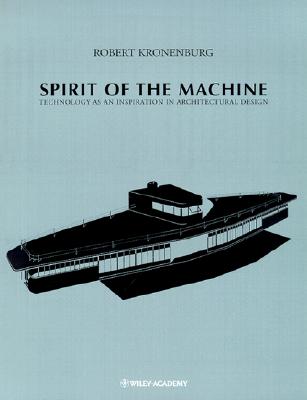 The Spirit of the Machine: Technology as an Inspiration in Architectural Design