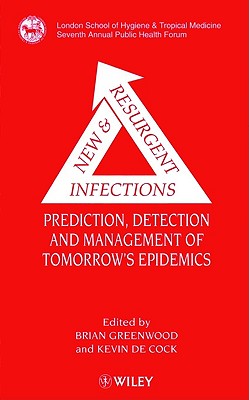 New and Resurgent Infections: Prediction, Detection and Management of Tomorrow's Epidemics
