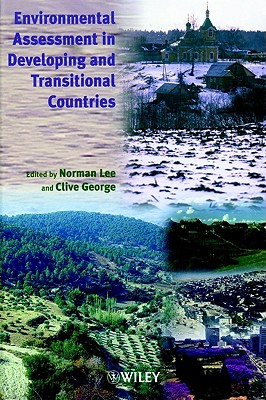 Environmental Assessment in Developing and Transitional Countries: Principles, Methods and Practice