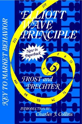 Image for Elliott Wave Principle: Key to Market Behavior Elliott Wave Principle: Key to Market Behavior