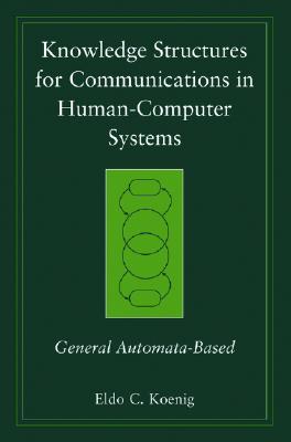 Knowledge Structures for Communications in Human-Computer Systems: General Automata-Based