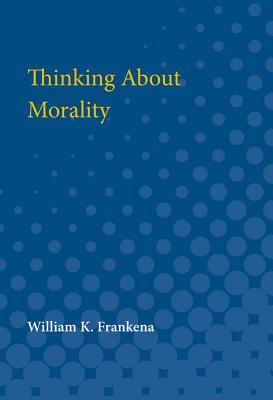 Image for THINKING ABOUT MORALITY THINKING ABOUT MORALITY