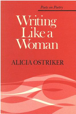 Writing Like a Woman (Poets On Poetry)