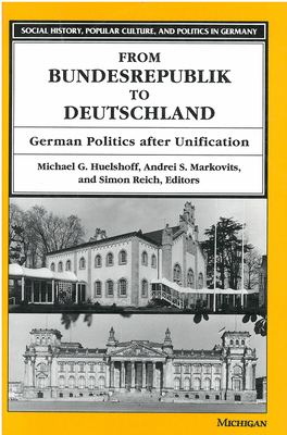 From Bundesrepublik to Deutschland: German Politics after Unification