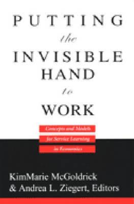 Putting the Invisible Hand to Work: Concepts and Models for Service Learning in Economics