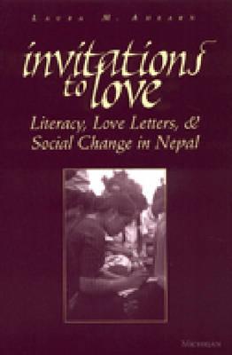Invitations to Love: Literacy, Love Letters, and Social Change in Nepal