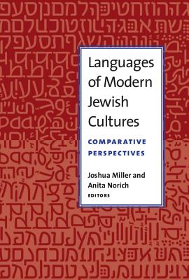 Languages of Modern Jewish Cultures: Comparative Perspectives (Michigan Studies In Comparative Jewish Cultures)