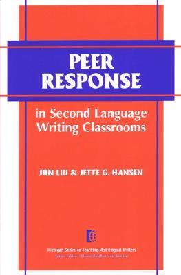 Peer Response in Second Language Writing Classrooms Image for Peer Response in Second Language Writing Classrooms