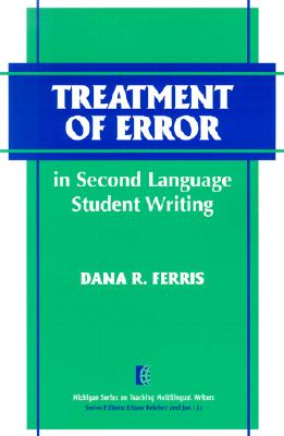 Image for Treatment of Error in Second Language Student Writing