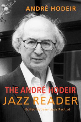 The Andr Hodeir Jazz Reader (Jazz Perspectives)